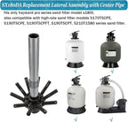SX180DA Pool Filter Replacement Parts Lateral Assembly - Image 6